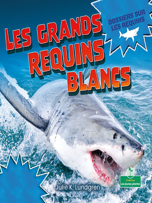 Title details for Les grands requins blancs (Great White Sharks) by Julie K. Lundgren - Available